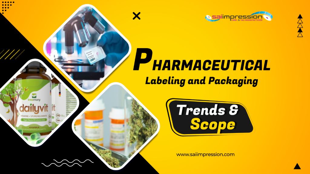 Pharmaceutical Labeling and Packaging – Current Trends and Future Scope